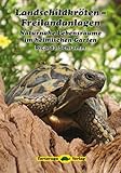 Landschildkröten-Freilandanlagen: Naturnahe Lebensräume im heimischen Garten